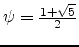 $\psi = {1 + \sqrt{5} \over 2}$