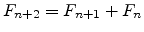 $F_{n+2} = F_{n+1} + F_n$